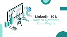 LinkedIn 101_ How to Optimise Your Profile_featuredimage