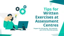 Tips for Written Exercises at Assessment Centres