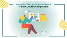 Improving Your Investment Resume to Beat Out the Competition