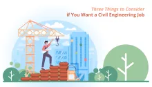 Three Things to Consider if You Want a Civil Engineering Job