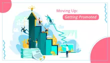 Moving Up: Getting Promoted