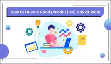 How to Have a Good (Productive) Day at Work