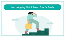 Job Hopping 101: A Fresh Grad's Guide