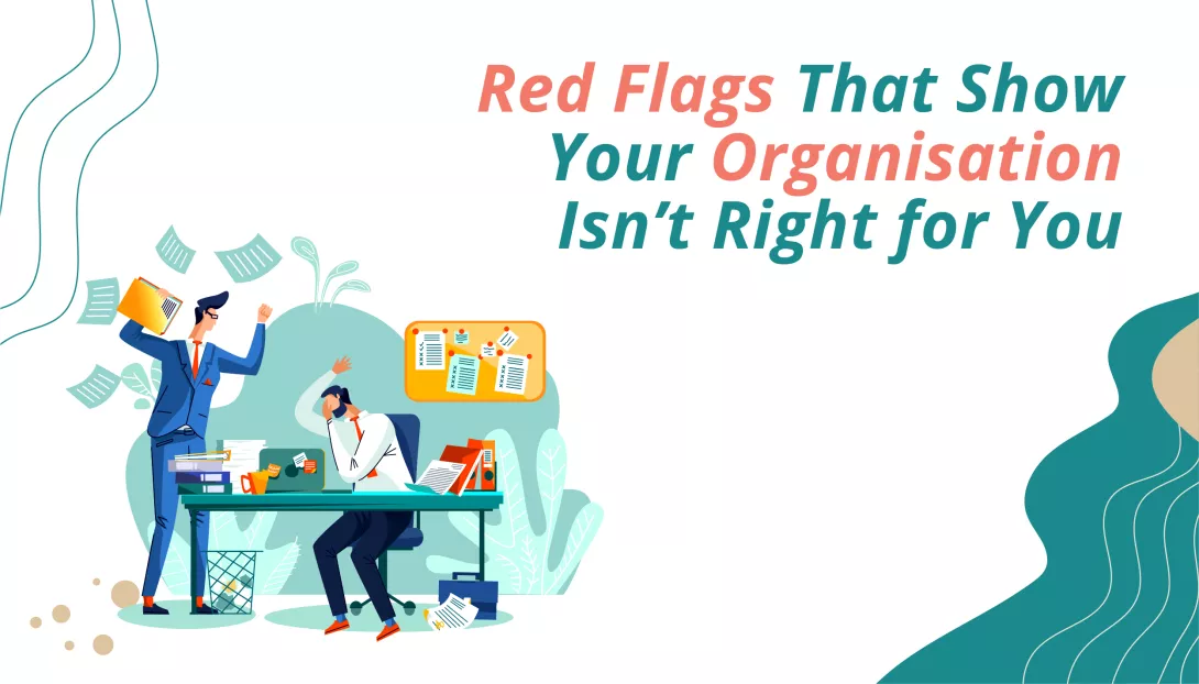 Red Flags That Show Your Organisation Isnt Right for You_mainphoto
