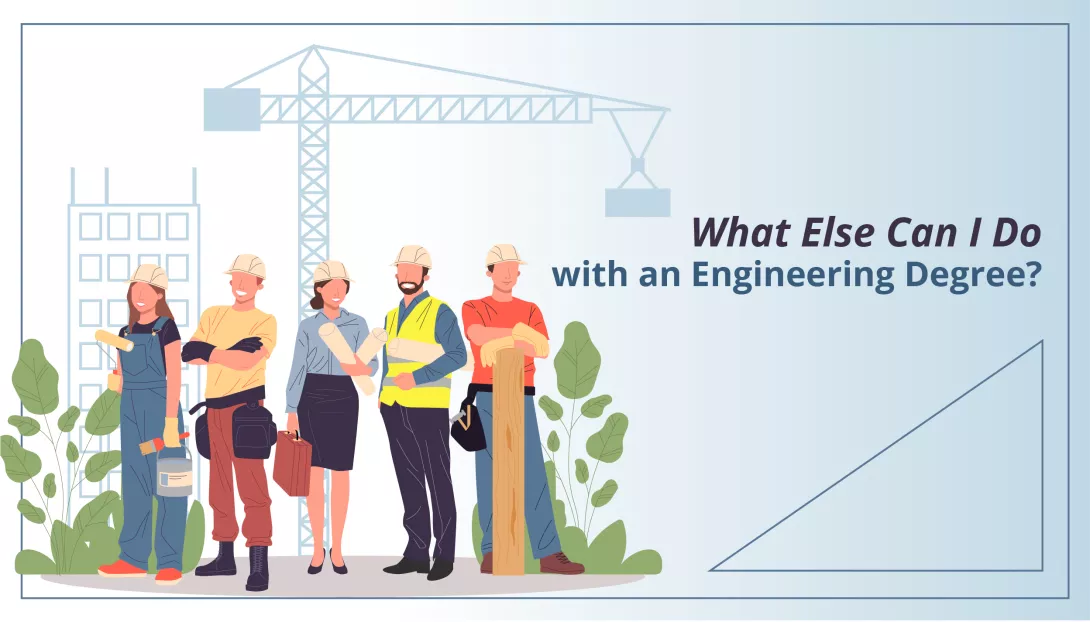 What Else Can I Do With an Engineering Degree
