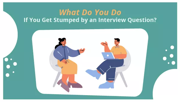 What Do You Do if You Get Stumped by an Interview Question_main image