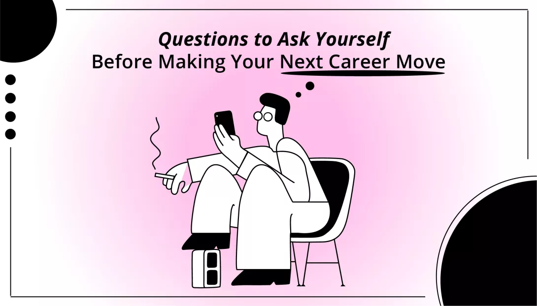 Questions to Ask Yourself Before Making Your Next Career Move_main image