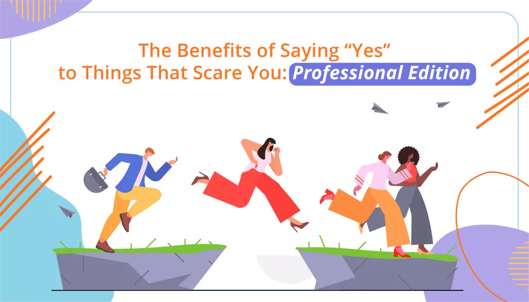 The Benefits of Saying Yes to Things That Scare You Professional Edition_main image