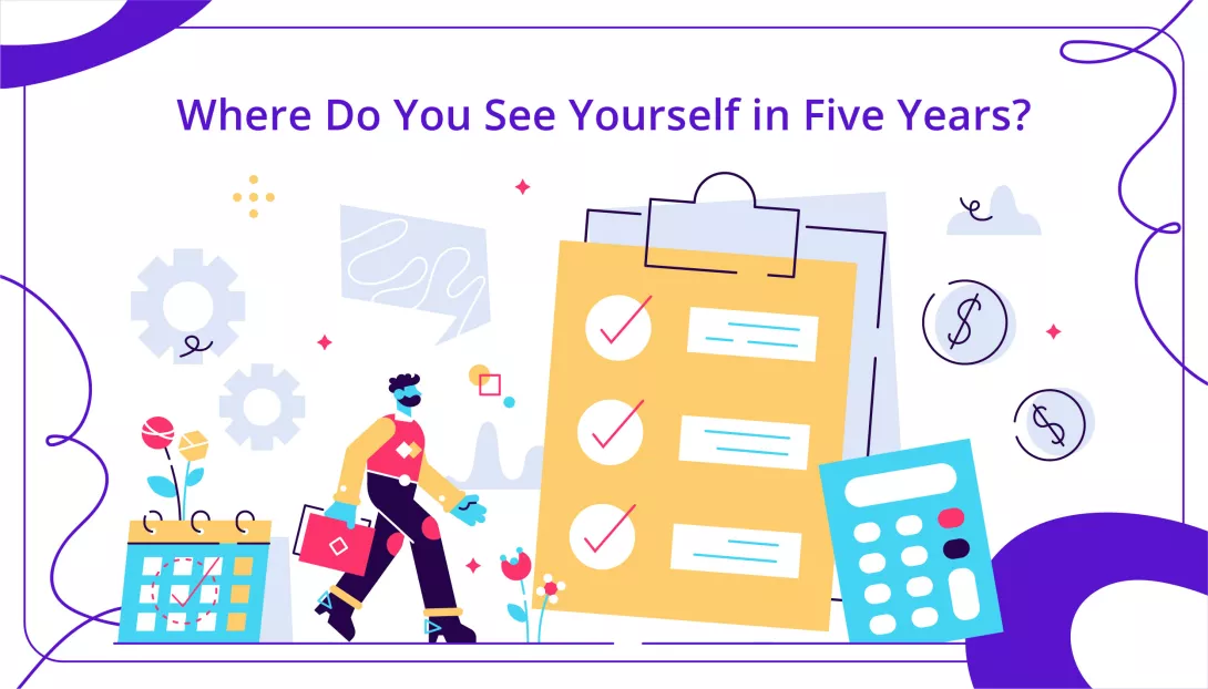 “Where Do You See Yourself in Five Years?” – Answering with Confidence