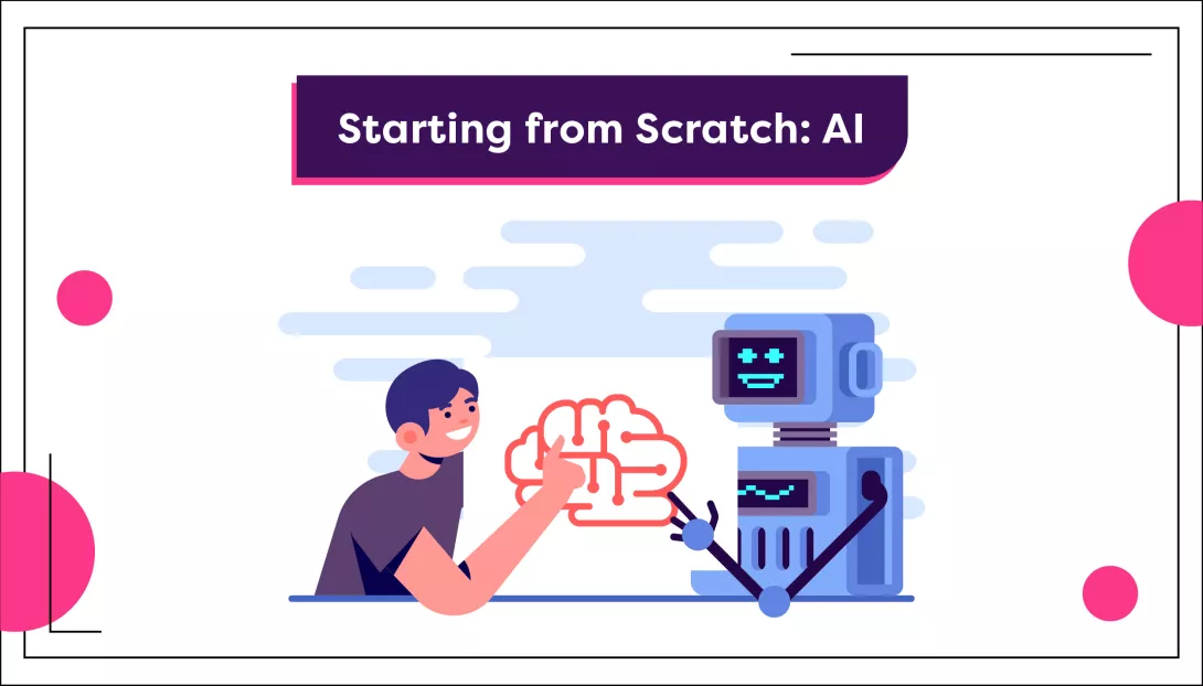 Starting from Scratch: AI