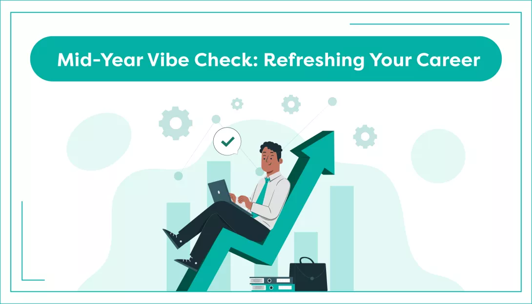 Mid-Year Vibe Check: Refreshing Your Career